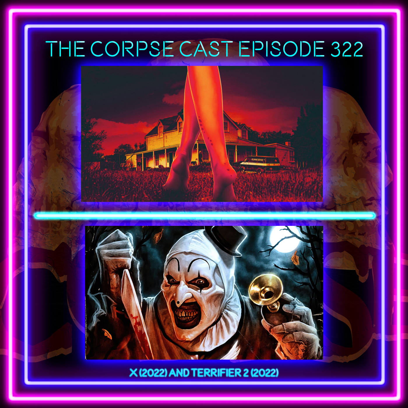 Corpse Cast Episode 322: X – (2022) and Terrifier 2 (2022)