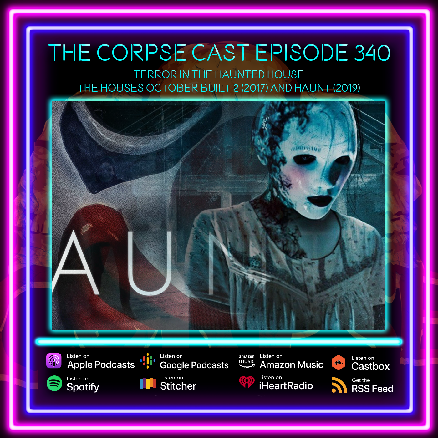 Corpse Cast 340: Terror in the Haunted House! – The Houses October Built 2 (2017) and Haunt (2019)