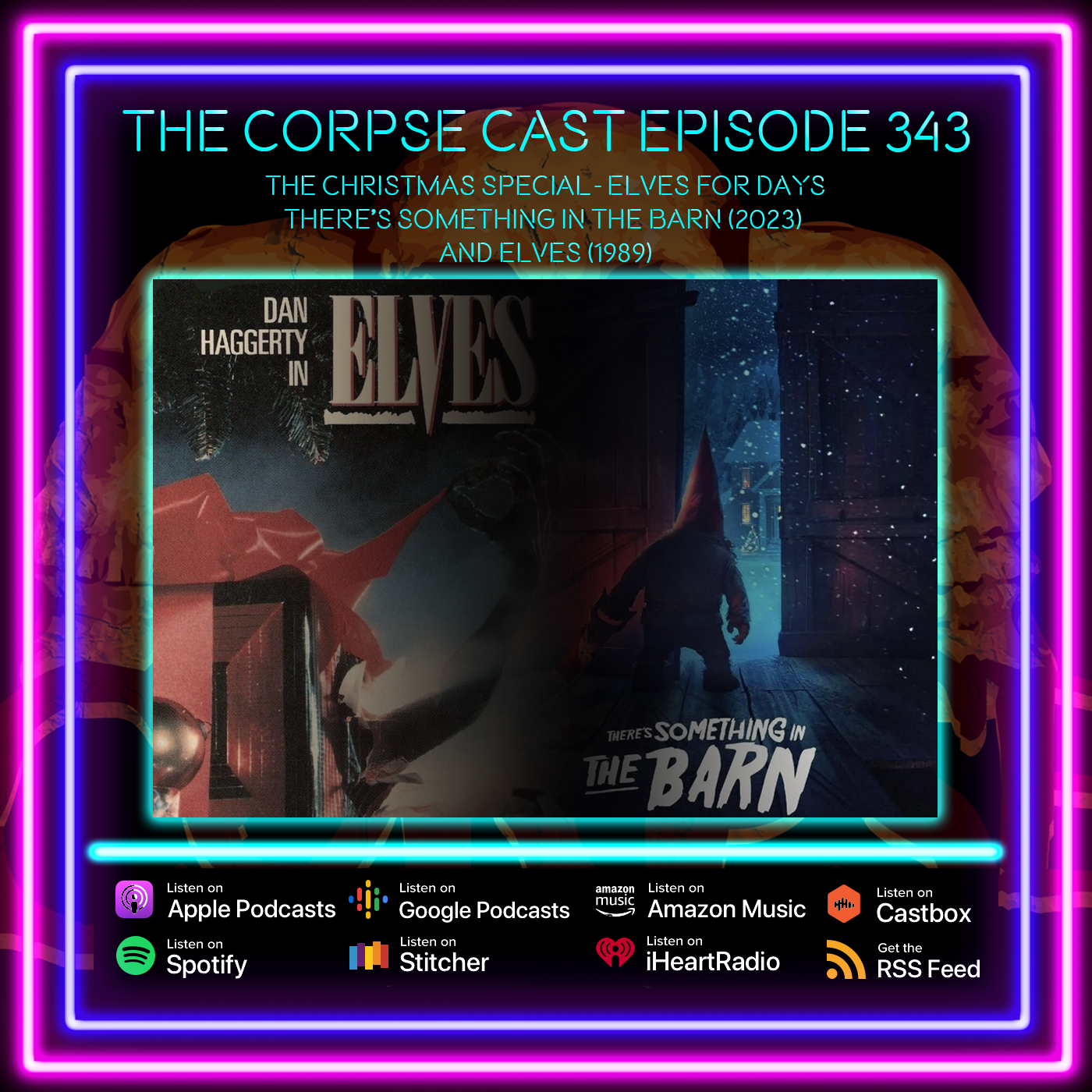 Corpse Cast 343: Christmas Special: Elves for Days! – There’s Something in the Barn (2023) and Elves (1989)