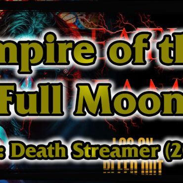 Empire of the Full Moon Episode 5 – Death Streamer (2024)