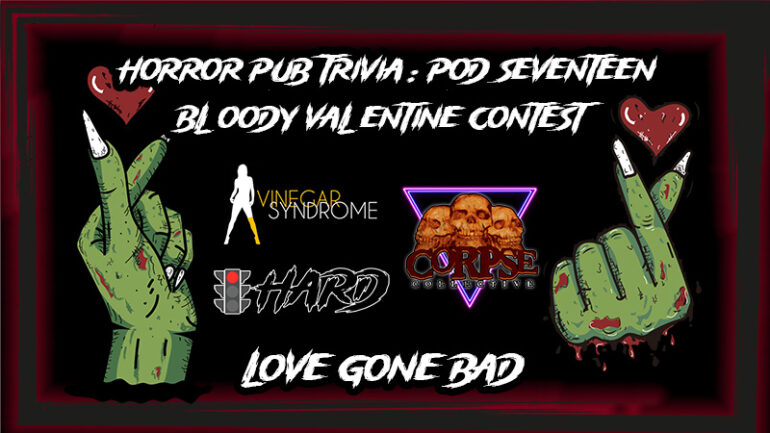 The Bloody Valentine Contest is LIVE!